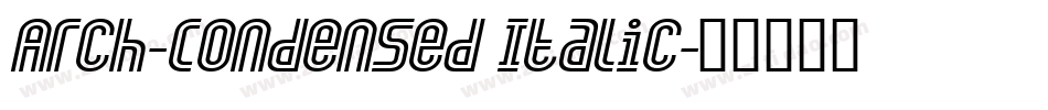 Arch-Condensed Italic字体转换